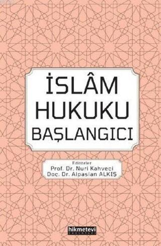 İslam Hukuku Başlangıcı - Kolektif  - Hikmetevi Yayınları