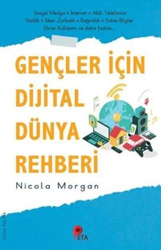 Gençler İçin Dijital Dünya Rehberi - Nicola Morgan - Peta