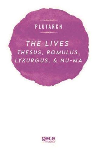The Lives Thesus Romulus Lykurgus and Nu - ma - Plutarch  - Gece Kitaplığı