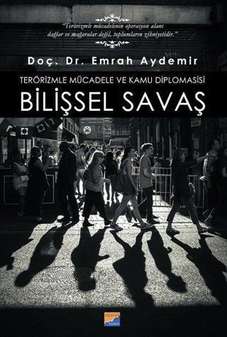 Terörizmle Mücadele ve Kamu Diplomasisi: Bilişsel Savaş - Emrah Aydemir - Siyasal Kitabevi