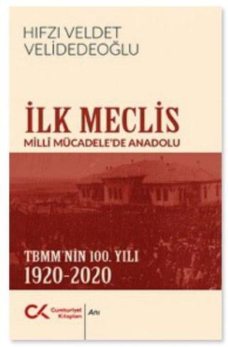 İlk Meclis-Milli Mücadele'de Anadolu - Hıfzı Veldet Velidedeoğlu - Cumhuriyet Kitapları