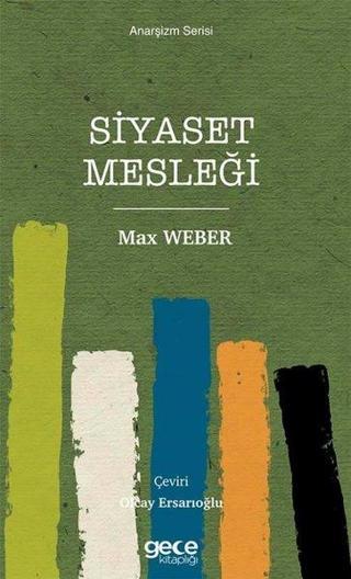 Siyaset Mesleği - Anarşizm Serisi - Max Weber - Gece Kitaplığı