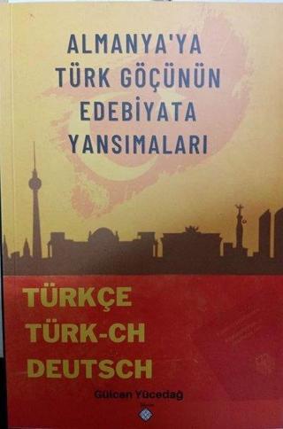 Almanyaya Türk Göçünün Edebiyata Yansımaları - Gülcan Yücedağ - Kömen Yayınları