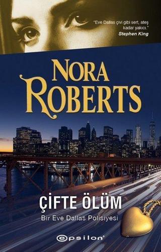 Çifte Ölüm - Bir Eve Dallas Polisiyesi - Nora Roberts - Epsilon Yayınevi