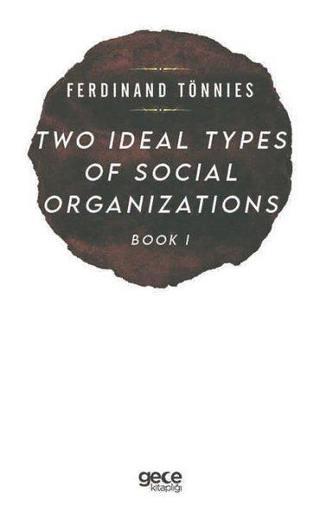 Two İdeal Types of Social Organizations - Book 1 - Ferdinand Tönnies - Gece Kitaplığı