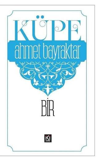 Küpe - 1 - Ahmet Bayraktar - İki Nokta Kitabevi