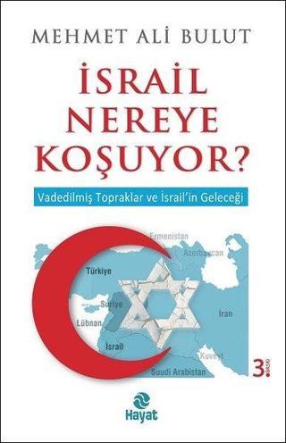 İsrail Nereye Koşuyor? - Mehmet Ali Bulut - Hayat Yayıncılık