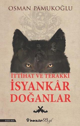 İttihat ve Terakki İsyankar Doğanlar - Osman Pamukoğlu - İnkılap Kitabevi Yayınevi