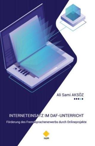 Interneteinsatz im Daf - Unterricht - Ali Sami Aksöz - Duvar Yayınları