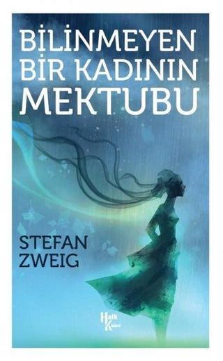Bilinmeyen Bir Kadının Mektubu - Stefan Zweig - Halk Kitabevi Yayınevi
