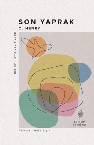 Son Yaprak - Bir Solukta Klasikler - O. Henry - Yordam Edebiyat