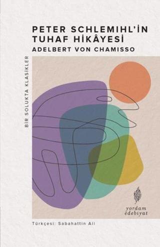 Peter Schlemihlin Tuhaf Hikayesi - Bir Solukta Klasikler - Adelbert Von Chamisso - Yordam Edebiyat