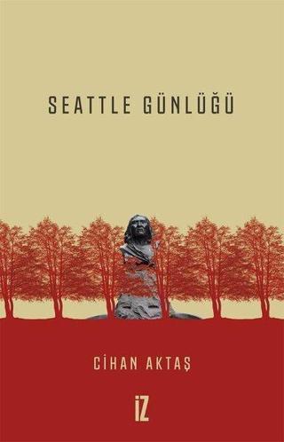 Seattle Günlüğü - Cihan Aktaş - İz Yayıncılık