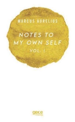 Notes to My Own Self - Vol 1