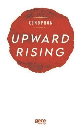 Upward Rising - Xenophon  - Gece Kitaplığı