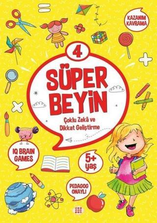 Süper Beyin 4 - Çoklu Zeka ve Dikkat Geliştirme 5+ Yaş - Kolektif  - Dokuz Yayınları