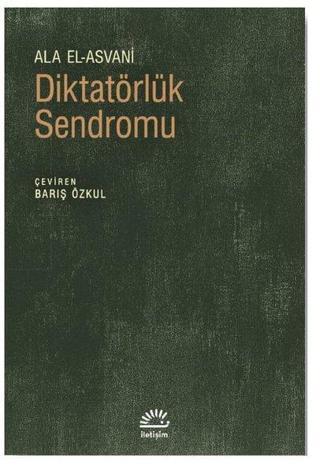 Diktatörlük Sendromu - Ala El Asvani - İletişim Yayınları