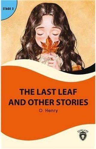 The Last Leaf And Other Stories - Stage 2 - O. Henry - Dorlion Yayınevi