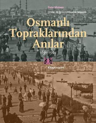 Osmanlı Topraklarından Anılar 1861 - 1904 - Petir Mateev - Kitap Yayınevi