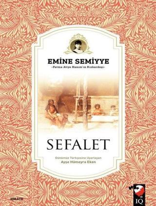 Sefalet - Emine Semiyye - IQ Kültür Sanat Yayıncılık