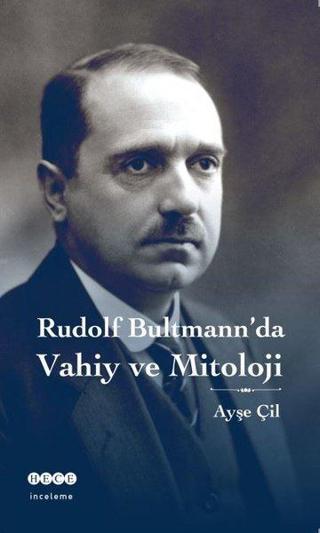 Rudolf Bultmann'da Vahiy ve Mitoloji - Ayşe Çil - Hece Yayınları