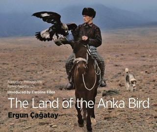 The Land of the Anka Bird - Ergun Çağatay - Kayık Yayıncılık