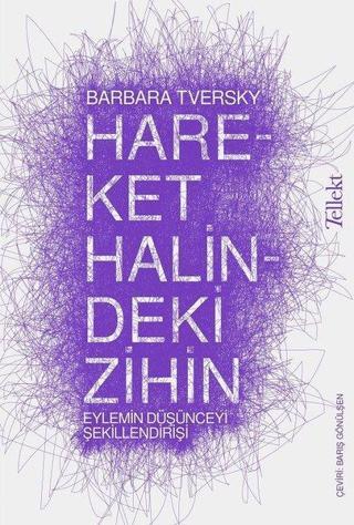 Hareket Halindeki Zihin - Barbara Tversky - Tellekt