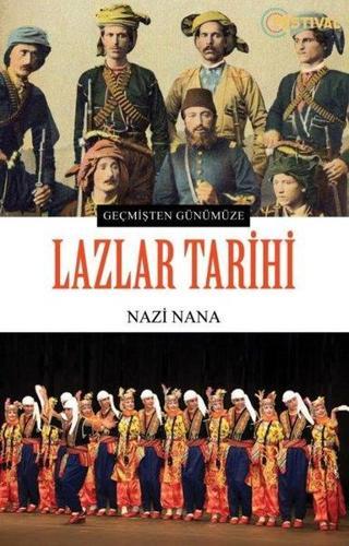 Geçmişten Günümüze Lazlar Tarihi - Nazi Nana - Festival Yayıncılık