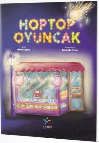 Hoptop Oyuncak - Nihal Aksoy - 5 Yıldız Yayınları