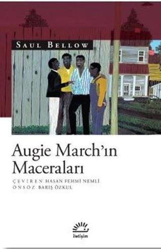 Augie March'ın Maceraları - Saul Bellow - İletişim Yayınları