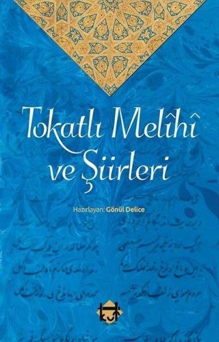 Tokatlı Melihi ve Şiirleri - Gönül Deli - Kut Yayınları
