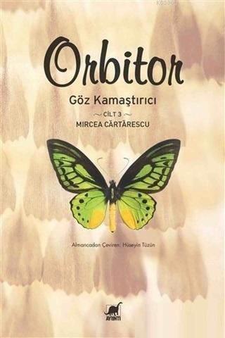 Orbitor Cilt 3 - Göz Kamaştırıcı Mircea Cartarescu Ayrıntı Yayınları