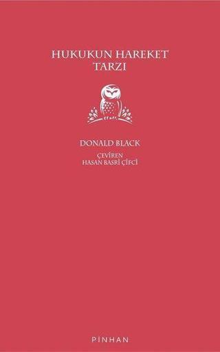 Hukukun Hareket Tarzı - Donald Black - Pinhan Yayıncılık