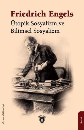 Ütopik Sosyalizm ve Bilimsel Sosyalizm - Friedrich Engels - Dorlion Yayınevi