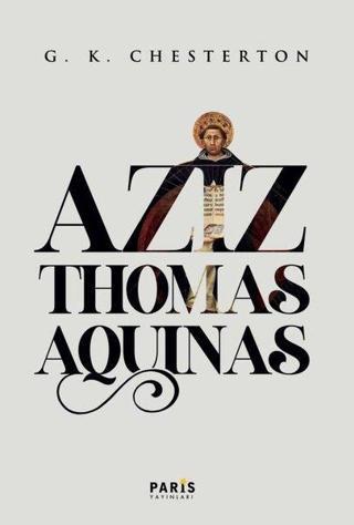 Aziz Thomas Aquinas - Gilbert Keith Chesterton - Paris