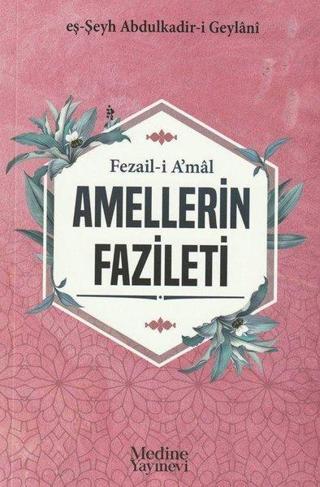 Fezail - i A'mal Amellerin Fazileti - Abdülkadir Geylani - Medine Yayıncılık