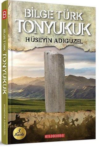 Bilge Türk Tonyukuk Hüseyin Adıgüzel Bilgeoğuz Yayınları