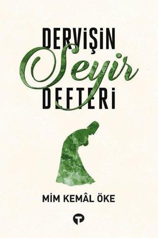 Dervişin Seyir Defteri - Mim Kemal Öke - Turkuvaz Kitap