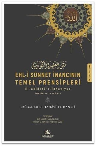 Ehl-i Sünnet İnancının Temel Prensipleri - Ebu Cafer et Tahavi el Hanefi  - Asalet Yayınları