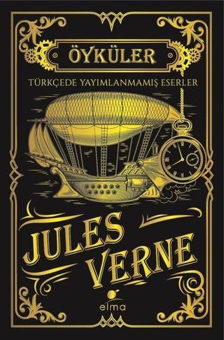Jules Verne Öyküler - Türkçede Yayımlanmamış Eserler - Jules Verne - Elma Yayınevi