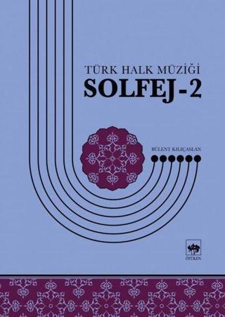 Solfej 2 - Türk Halk Müziği - Bülent Kılıçaslan - Ötüken Neşriyat