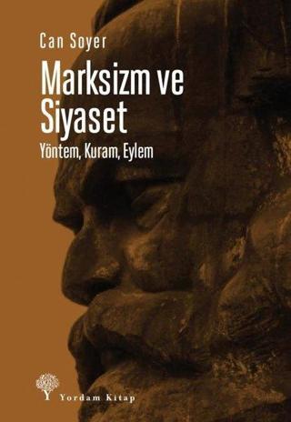 Marksizm ve Siyaset: Yöntem - Kuram - Eylem - Can Soyer - Yordam Kitap
