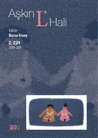 Aşkın L Hali 2.Cilt 2009 - 2011 Kolektif  Nota Bene Yayınları