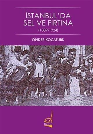 İstanbul'da Sel ve Fırtına 1889-1924 - Önder Kocatürk - Boğaziçi Yayınları