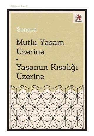 Mutlu Yaşam Üzerine - Yaşamın Kısalığı Üzerine - Seneca  - Panama Yayıncılık