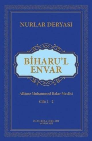 Biharul Envar - Allame Muhammed Bakır Meclisi - İmam Rıza Dergahı Yayınları