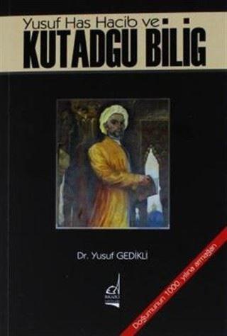 Yusuf Has Hacib ve Kutadgu Bilig - Yusuf Gedikli - Boğaziçi Yayınları