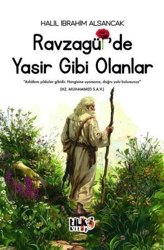 Ravzagül'de Yasir Gibi Olanlar - Halil İbrahim Alsancak - Tilki Kitap