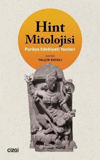 Hint Mitolojisi Purana Edebiyatı Yazıları - Yalçın Kayalı - Çizgi Kitabevi