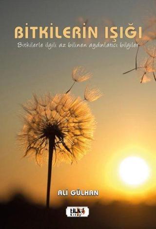 Bitkilerin Işığı - Ali Gülhan - Tilki Kitap
